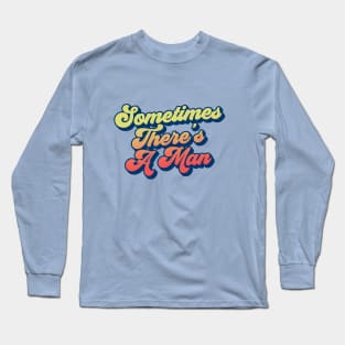 Sometimes There's A Man The Stranger Funny Big Lebowski Quote Long Sleeve T-Shirt